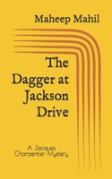 The Dagger at Jackson Drive: A Jacques Charpentier Mystery B08PJDTSF3 Book Cover