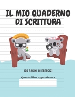 IL MIO QUADERNO DI SCRITTURA: Il tuo bambino può fare pratica di scrittura delle lettere B083XVDPQ7 Book Cover