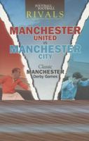 Rivals: Classic Manchester Derby Games 0857331779 Book Cover