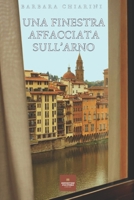 Una finestra affacciata sull'Arno (Collana Firenze) (Italian Edition) B0BHFY19B4 Book Cover