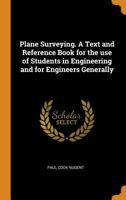 Plane Surveying. A Text and Reference Book for the use of Students in Engineering and for Engineers Generally 9353892546 Book Cover