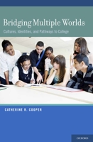 Bridging Multiple Worlds: Cultures, Identities, and Pathways to College 0195080203 Book Cover