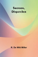 Swenson, Dispatcher 9366384420 Book Cover