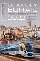 Europe by Eurail 2022: Touring Europe by Train 1493054767 Book Cover