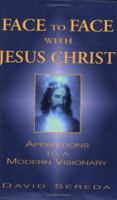 Face to Face with Jesus Christ: Apparitions to a Modern Visionary 1577330323 Book Cover