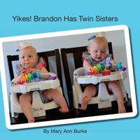 Yikes! Brandon Has Twin Sisters 1542872391 Book Cover