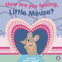 How Are You Feeling, Little Mouse? 1804162647 Book Cover