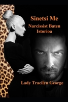 Sinetsi Me: Narcissist Baten Istorioa 1654539848 Book Cover