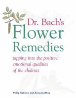 Dr. Bach's Flower Remedies: Tapping Into the Positive Emotional Qualities of the Chakras 1556436408 Book Cover