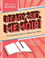 Ready, Set, Memoir! : The Essential Guide to Telling Your Story 1797208004 Book Cover