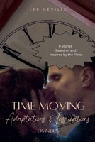Time Moving: Adaptations & Inspirations - Omnibus B0GYQNJQZZ Book Cover