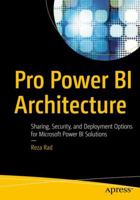 Pro Power Bi Architecture: Sharing, Security, and Deployment Options for Microsoft Power Bi Solutions 1484240146 Book Cover