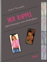 Der Rappel - Teil 1: Aufzeichnungen eines Bedürftigen 3757822145 Book Cover