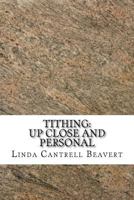 Tithing: Up Close and Personal 1511803789 Book Cover