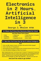 Electronics in 2 Hours...Artificial Intelligence in 3 B0FP1TFXWC Book Cover