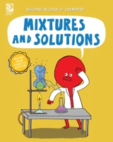 World Book - Building Blocks of Chemistry - Mixtures and Solutions 0716648571 Book Cover