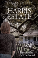 Harris Estate: Some secrets can't be buried... 0996677631 Book Cover