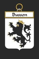 Busson: Busson Coat of Arms and Family Crest Notebook Journal (6 x 9 - 100 pages) 1699033307 Book Cover
