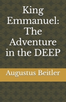 King Emmanuel: The Adventure in the DEEP B0CPM7P1JB Book Cover