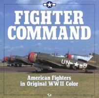 Fighter Command/American Fighters in Original Wwii Color 0879384735 Book Cover