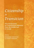 Citizenship in Transition: New Perspectives on Transnational Migration from the Middle East to Europe 1443849863 Book Cover