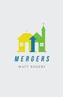 Mergers: Combining Churches to Multiply Disciples 0983785066 Book Cover