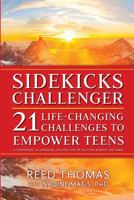 Sidekicks Challenger: 21 Life-Changing Challenges to Empower Teens 1949165051 Book Cover