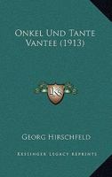 Onkel Und Tante Vantee (1913) 1160219524 Book Cover