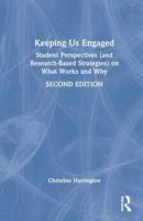 Keeping Us Engaged: Student Perspectives (and Research-Based Strategies) on What Works and Why 1032789638 Book Cover