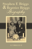 Stephen F. Briggs & Beatrice Briggs Biography 1483465616 Book Cover
