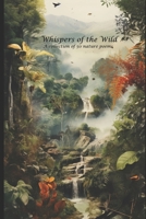 Whispers of the Wild:: A Collection of 50 Nature Poems B0C8QZDLCS Book Cover
