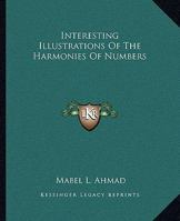 Interesting Illustrations Of The Harmonies Of Numbers 1425325858 Book Cover