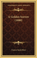 A Golden Sorrow 135881743X Book Cover