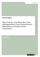 Was verrät der erste Blick über einen Bildungsanbieter? Eine hermeneutische Bildanalyse der Titelfotos dreier Fernschulen (German Edition) 3346240894 Book Cover