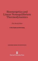 Bioenergetics and Linear Nonequilibrium Thermodynamics: The Steady State (Harvard Books in Biophysics) 0674732057 Book Cover