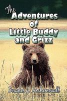 The Adventures of Little Buddy and Grizz 1608361594 Book Cover