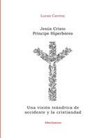 Jes�s Cristo Pr�ncipe Hiperb�reo 138714880X Book Cover