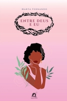 Entre Deus E Eu (Portuguese Edition) 6560151972 Book Cover