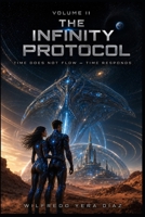 The Infinity Protocol — Volume II: Time Does Not Flow — Time Responds B0HBLWWYRN Book Cover