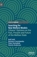 Searching for New Welfare Models: Citizens' Opinions on the Past, Present and Future of the Welfare State 3030582272 Book Cover