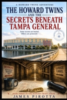 The Howard Twins and the Secret Beneath Tampa General: Some secrets are buried. Others are Protected. (The Howard Twin Mysteries) B0H7YN78RZ Book Cover
