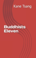 Buddhists Eleven 1983567892 Book Cover