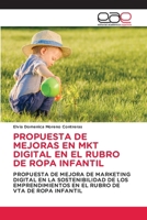 Propuesta de Mejoras En Mkt Digital En El Rubro de Ropa Infantil 6203877093 Book Cover