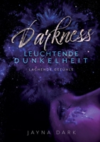 Darkness - Leuchtende Dunkelheit: Lachende Gefühle (German Edition) 3751901876 Book Cover