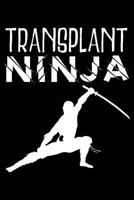 Transplant Ninja: Kidney 1792106130 Book Cover