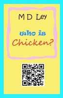 Who is Chicken ?: That is the Question? B08WJY56HN Book Cover