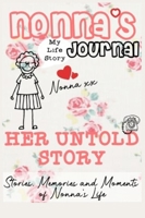 Nonna's Journal - Her Untold Story: Stories, Memories and Moments of Nonna's Life: A Guided Memory Journal 1922485063 Book Cover