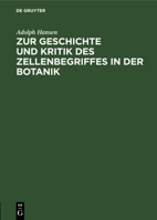 Zur Geschichte Und Kritik Des Zellenbegriffes in Der Botanik 3111179486 Book Cover