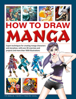 How to Draw Manga: Expert Techniques for Creating Manga Characters and Storylines, with over 85 Exercises and Projects, and More than 1000 Illustrations 0754835871 Book Cover