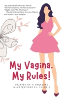 My Vagina. My Rules!: The real talk manifesto for every Filipina with a voice— and a vagina. B0FNL96X15 Book Cover